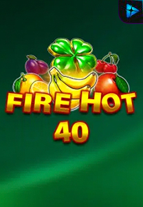 Fire Hot 40